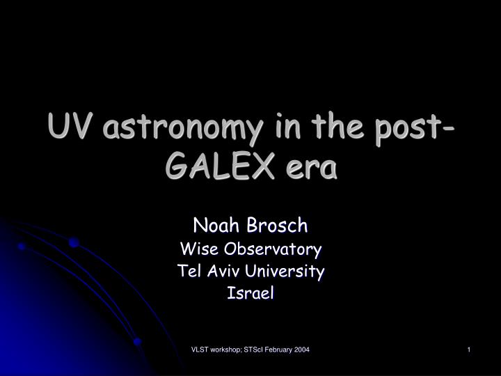 uv astronomy in the post galex era