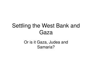 Settling the West Bank and Gaza