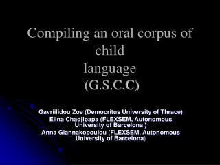 Compiling an oral corpus of child language (G.S.C.C)