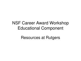 NSF Career Award Workshop Educational Component
