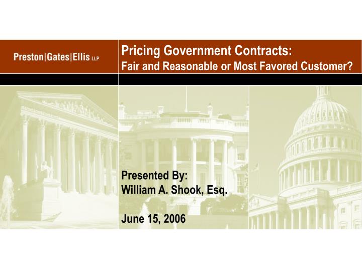 pricing government contracts fair and reasonable or most favored customer