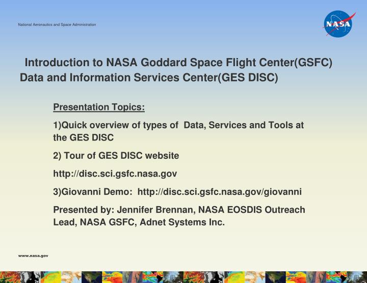 introduction to nasa goddard space flight center gsfc data and information services center ges disc