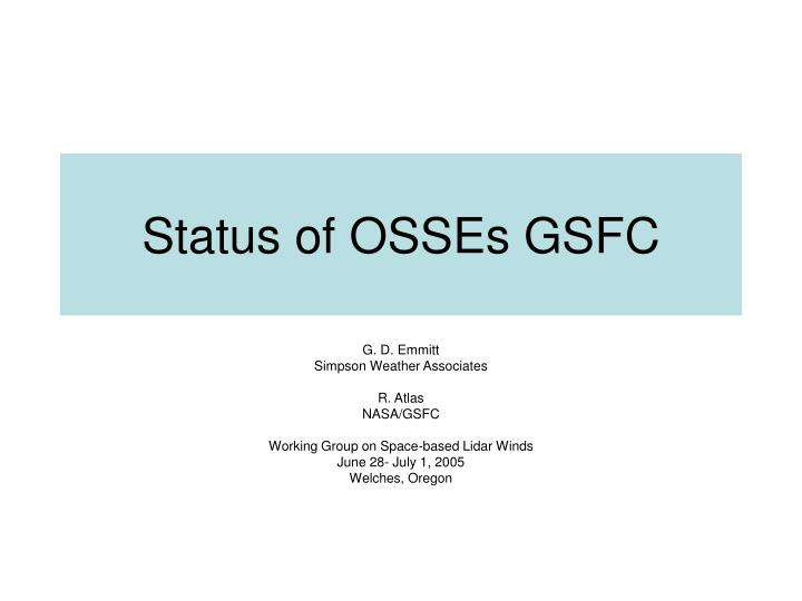 status of osses gsfc