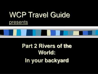 WCP Travel Guide presents