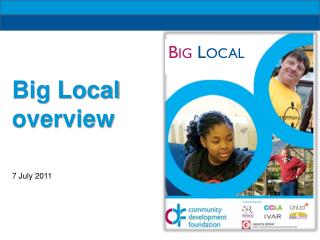 Big Local overview 7 July 2011