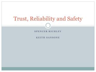 Trust, Reliability and Safety