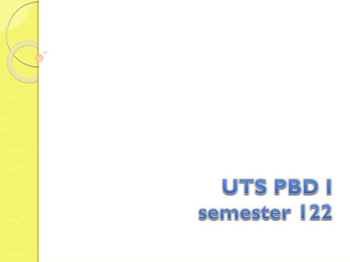 uts pbd i semester 122