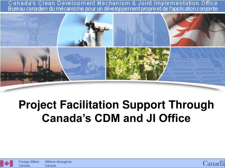 project facilitation support through canada s cdm and ji office