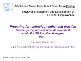 Prof. Mary Thorpe (IET) Ingrid Nix, Lecturer Learning and Teaching Technologies (FHSC)