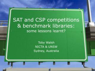 SAT and CSP competitions &amp; benchmark libraries: some lessons learnt?