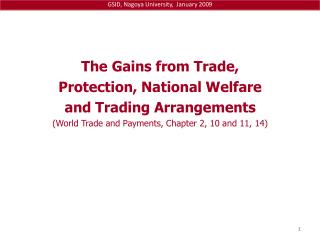 The Gains from Trade, Protection, National Welfare and Trading Arrangements