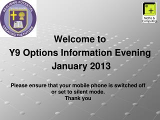 Welcome to Y9 Options Information Evening January 2013