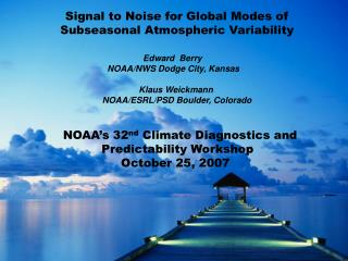 Signal to Noise for Global Modes of Subseasonal Atmospheric Variability