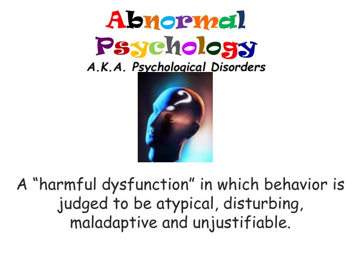 a b n o r m a l p s y c h o l o g y a k a psychological disorders
