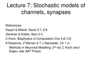 Lecture 7: Stochastic models of channels, synapses