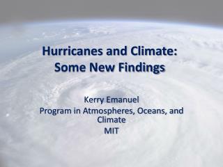 Hurricanes and Climate: Some New Findings