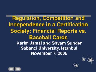 Karim Jamal and Shyam Sunder Sabanci University, Istanbul November 7, 2006
