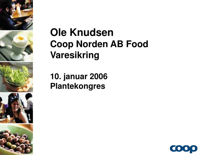 ole knudsen coop norden ab food varesikring 10 januar 2006 plantekongres