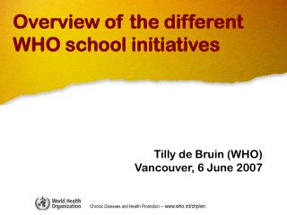 Tilly de Bruin (WHO) Vancouver, 6 June 2007