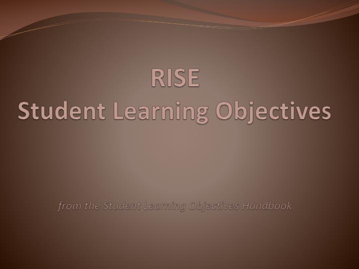 rise student learning objectives from the student learning objectives handbook