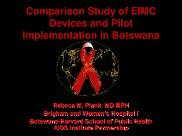 comparison study of eimc devices and pilot implementation in botswana
