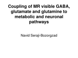Coupling of MR visible GABA, glutamate and glutamine to metabolic and neuronal pathways