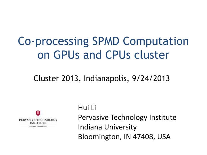 co processing spmd computation on gpus and cpus cluster