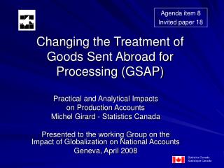 Changing the Treatment of Goods Sent Abroad for Processing (GSAP)