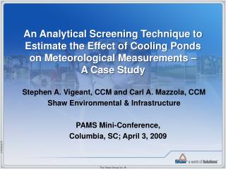 Stephen A. Vigeant, CCM and Carl A. Mazzola, CCM Shaw Environmental &amp; Infrastructure