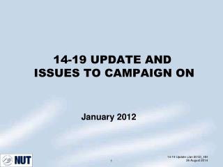 14-19 UPDATE AND ISSUES TO CAMPAIGN ON