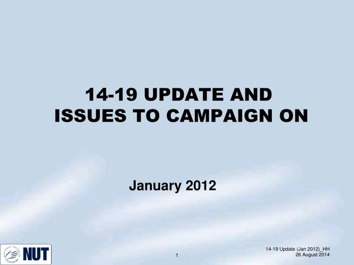 14 19 update and issues to campaign on