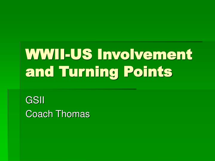 wwii us involvement and turning points