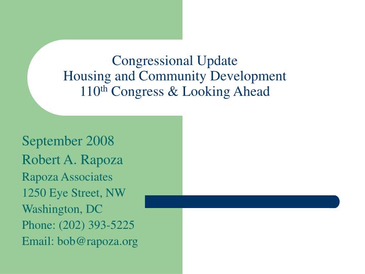 congressional update housing and community development 110 th congress looking ahead