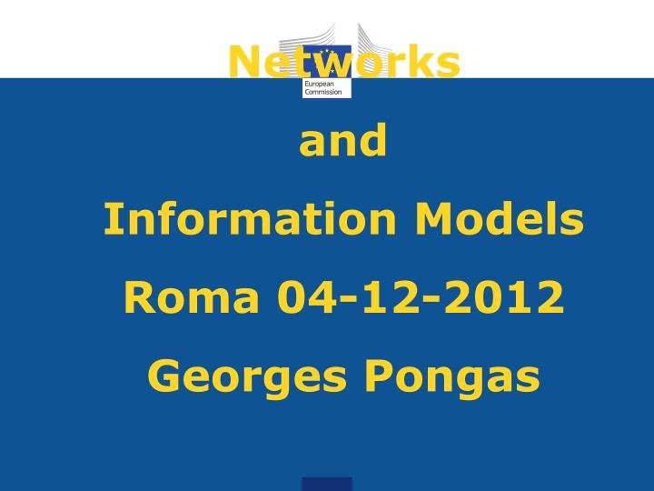 networks and information models roma 04 12 2012 georges pongas