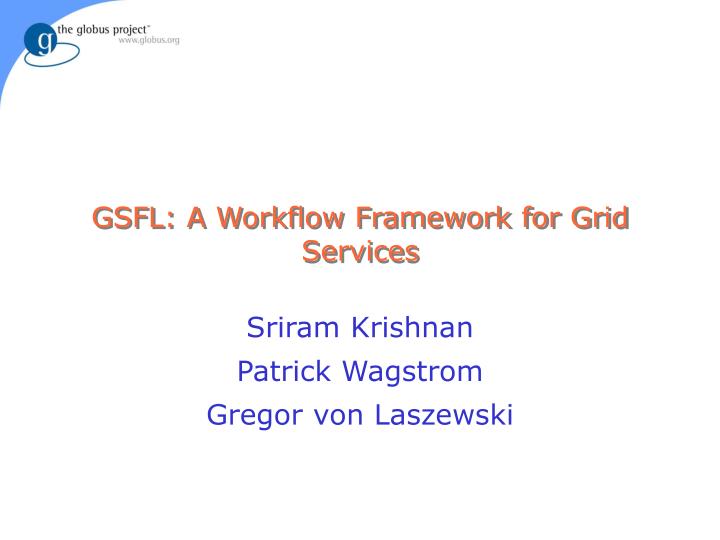 gsfl a workflow framework for grid services