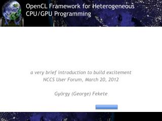 OpenCL Framework for Heterogeneous CPU/GPU Programming