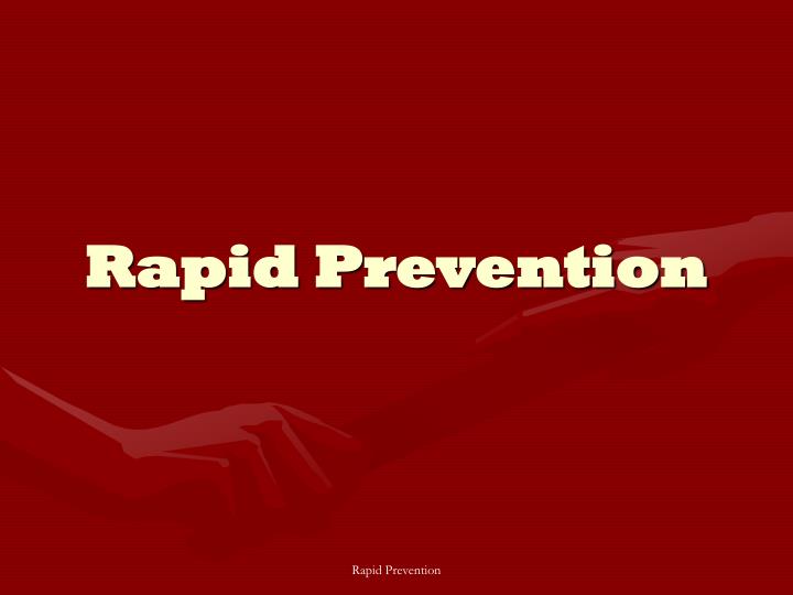 rapid prevention