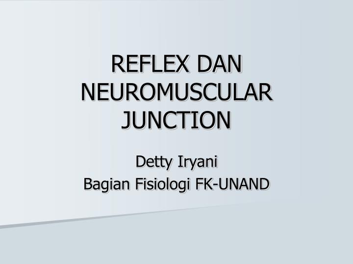 reflex dan neuromuscular junction