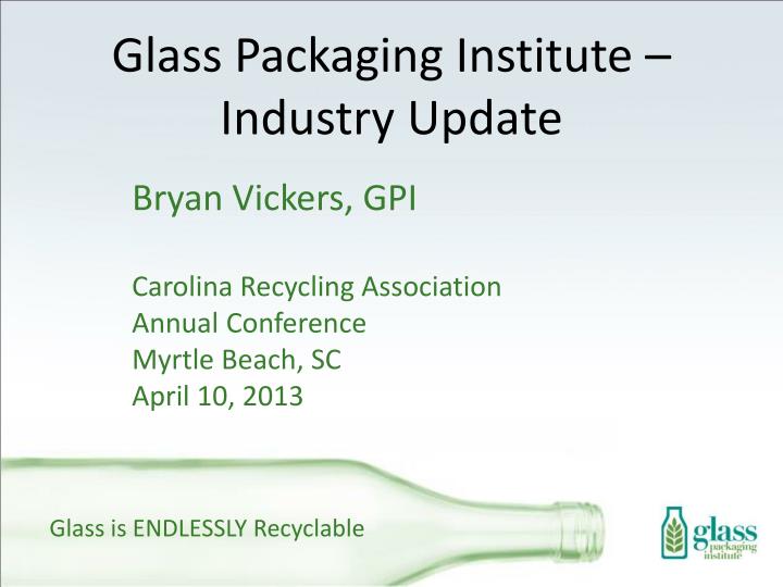 glass packaging institute industry update