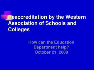 Reaccreditation by the Western Association of Schools and Colleges