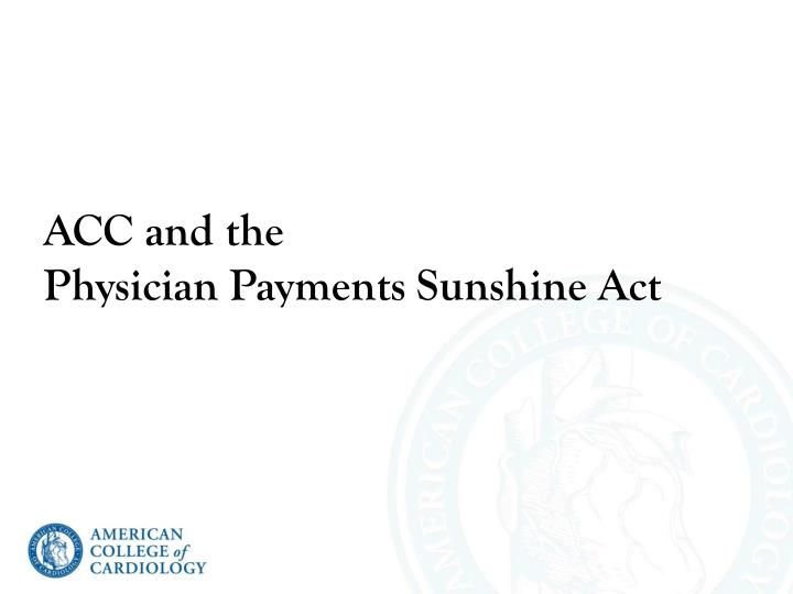 acc and the physician payments sunshine act