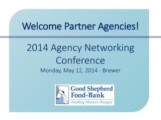 Welcome Partner Agencies! 2014 Agency Networking Conference Monday, May 12, 2014 - Brewer