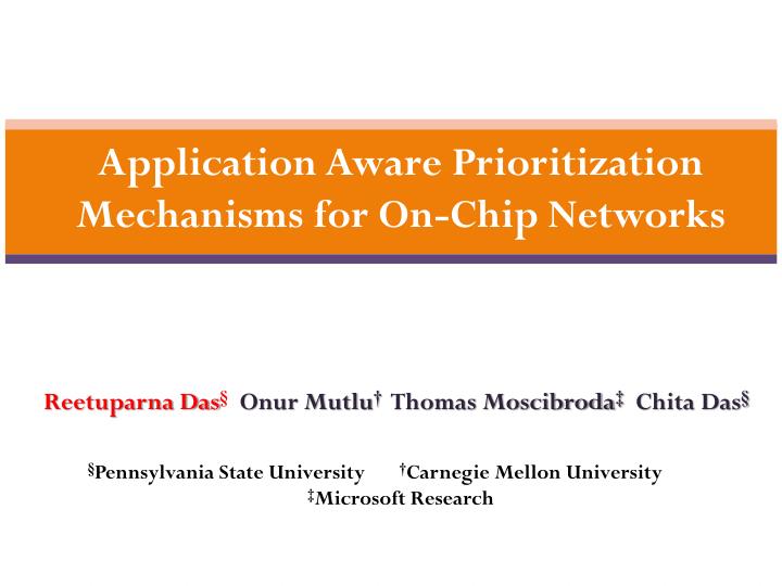 application aware prioritization mechanisms for on chip networks
