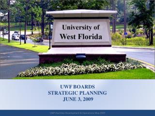UWF BOARDS STRATEGIC PLANNING JUNE 3, 2009