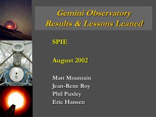 Gemini Observatory Results &amp; Lessons Leaned