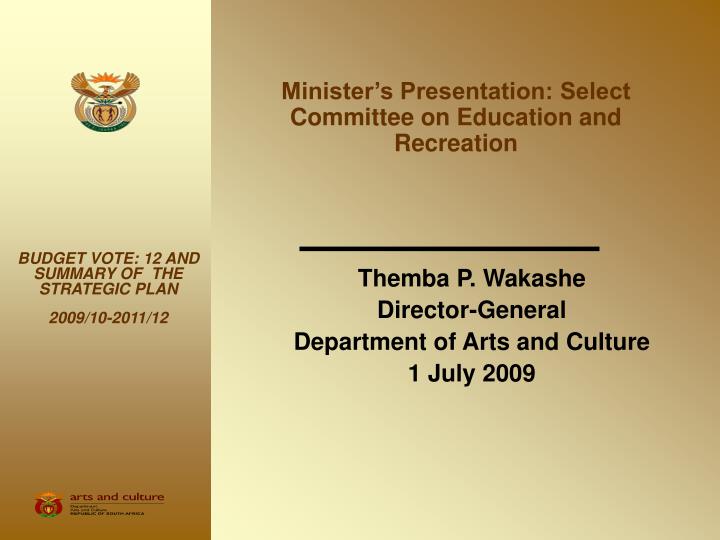 themba p wakashe director general department of arts and culture 1 july 2009