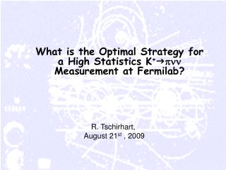 What is the Optimal Strategy for a High Statistics K + g pnn Measurement at Fermilab?
