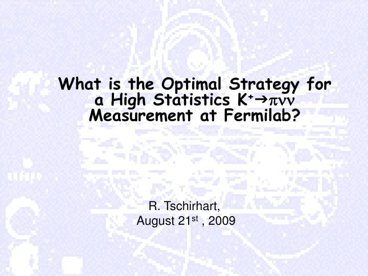 what is the optimal strategy for a high statistics k g pnn measurement at fermilab
