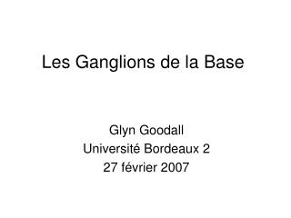 les ganglions de la base