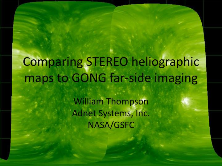 comparing stereo heliographic maps to gong far side imaging